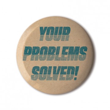 Your Problem Solved!