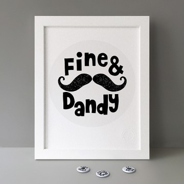 Fine & Dandy print